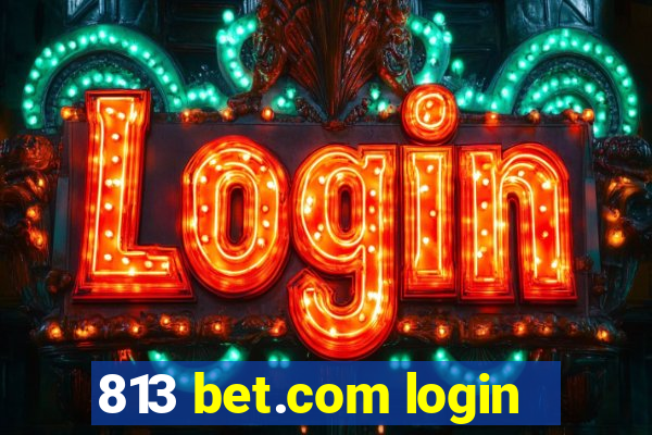 813 bet.com login