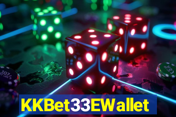 KKBet33EWallet