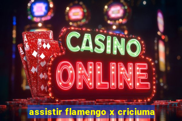 assistir flamengo x criciuma