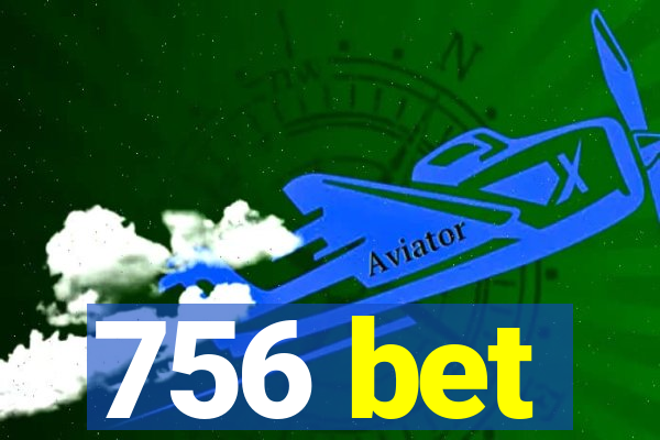 756 bet