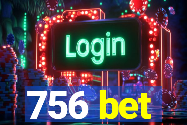 756 bet