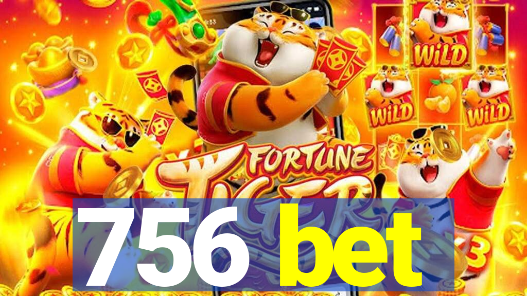756 bet