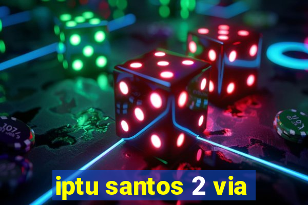 iptu santos 2 via