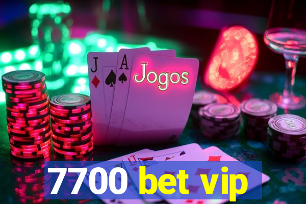 7700 bet vip
