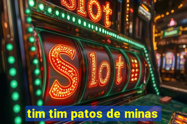 tim tim patos de minas