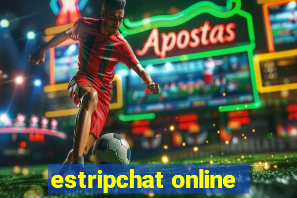 estripchat online