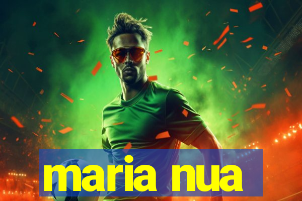 maria nua