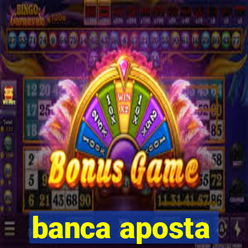 banca aposta