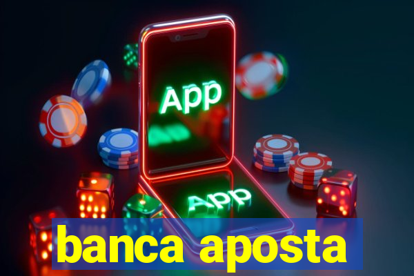 banca aposta
