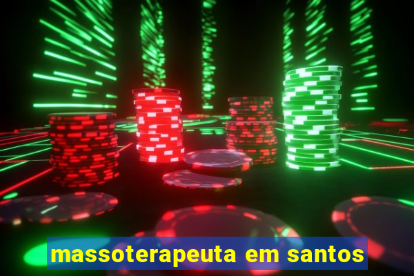 massoterapeuta em santos