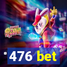 476 bet
