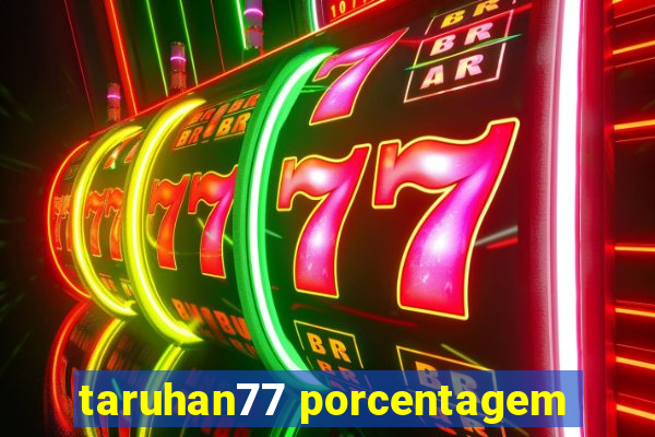 taruhan77 porcentagem