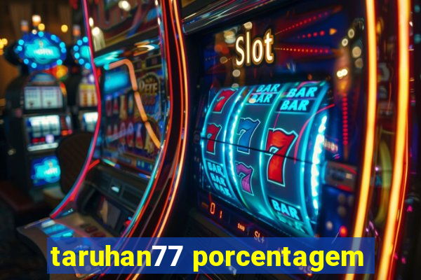 taruhan77 porcentagem