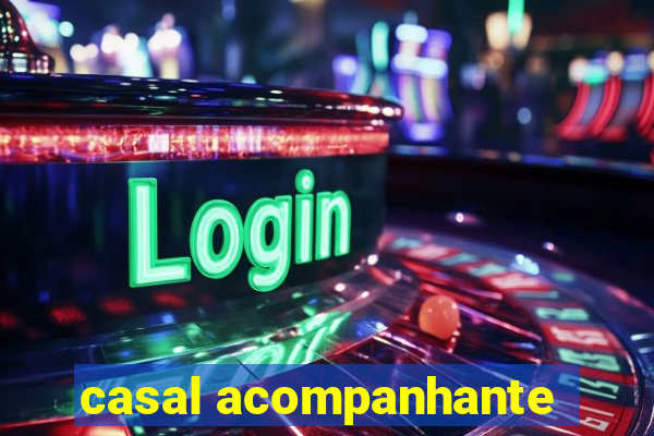 casal acompanhante