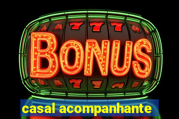 casal acompanhante