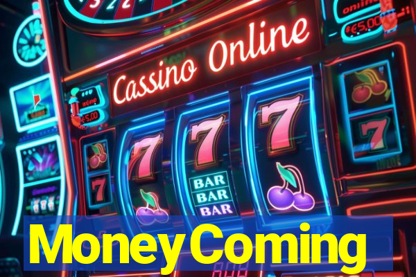 MoneyComing