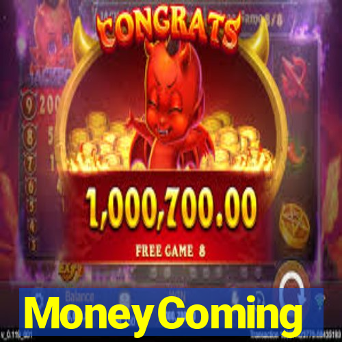 MoneyComing