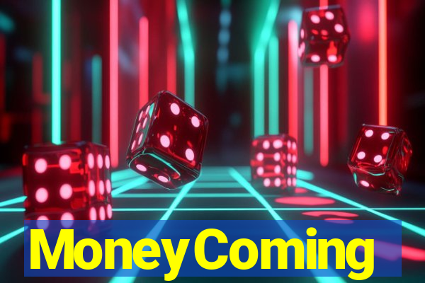 MoneyComing