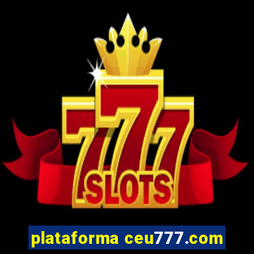 plataforma ceu777.com