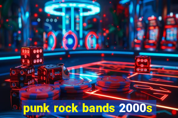 punk rock bands 2000s
