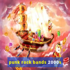 punk rock bands 2000s