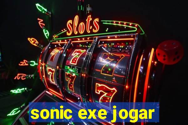sonic exe jogar