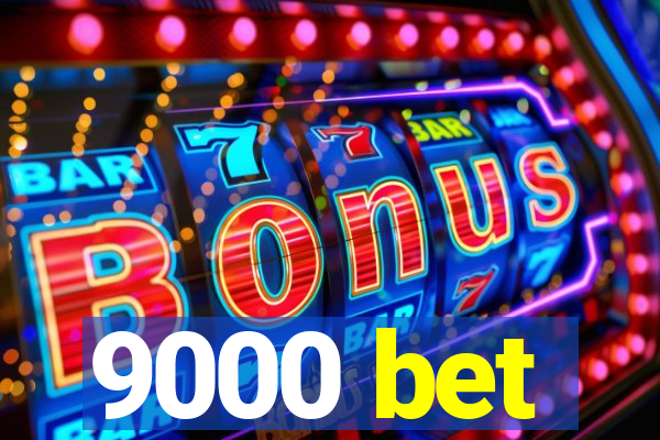9000 bet
