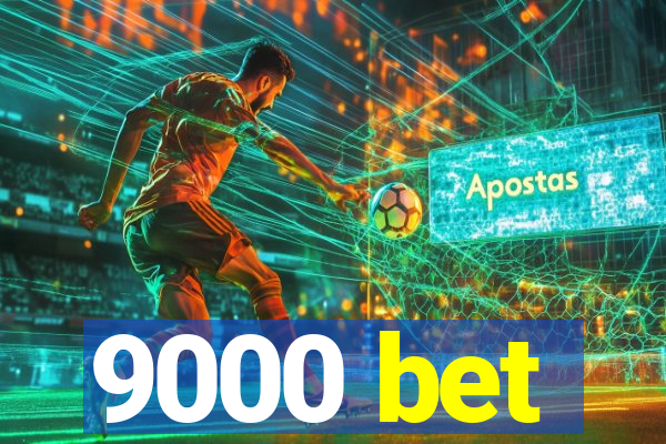 9000 bet
