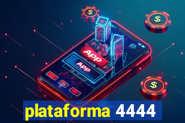 plataforma 4444