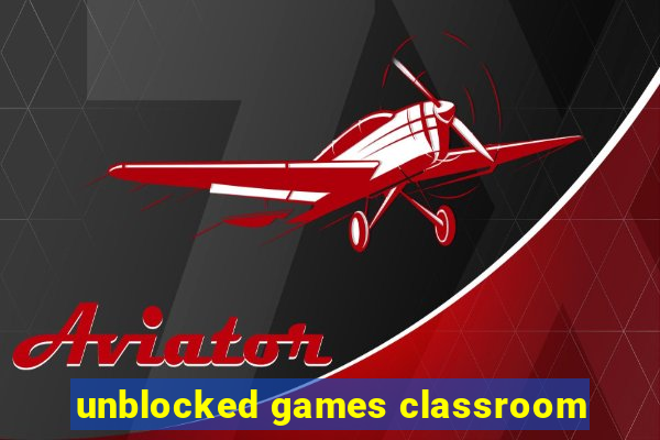 unblocked games classroom