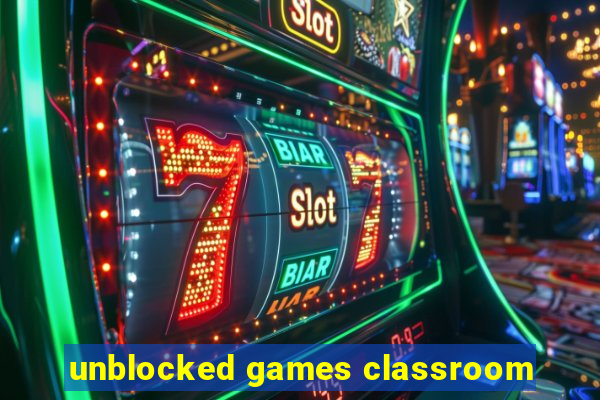 unblocked games classroom