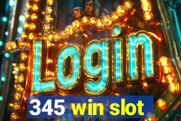 345 win slot