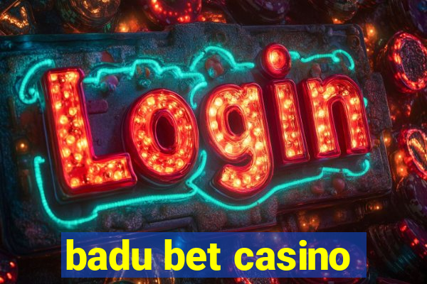 badu bet casino