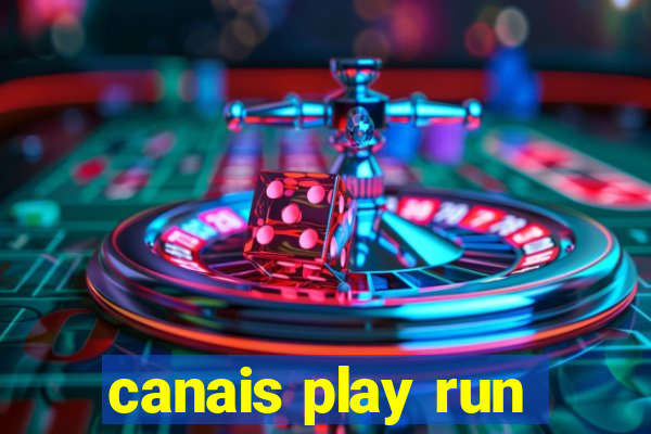 canais play run