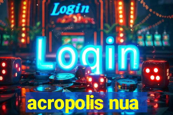 acropolis nua