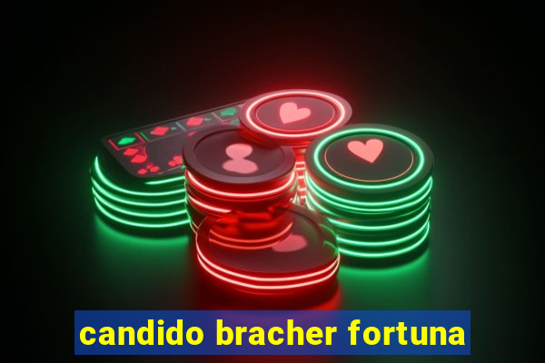 candido bracher fortuna
