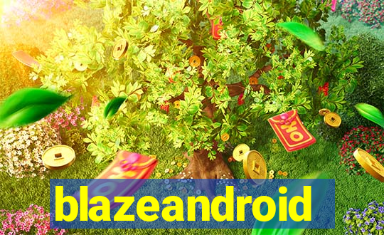 blazeandroid