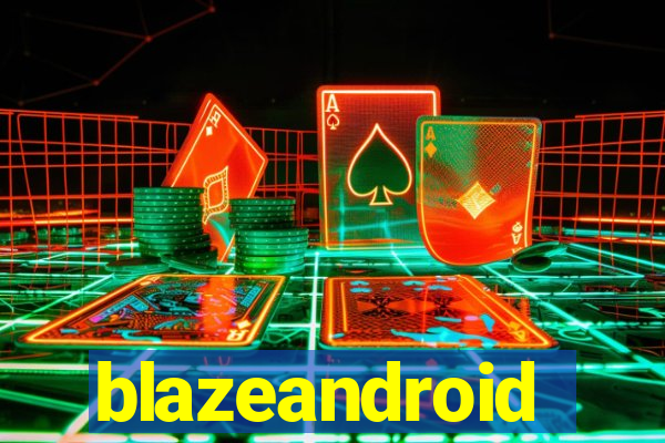 blazeandroid