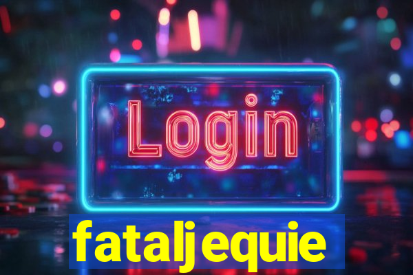 fataljequie