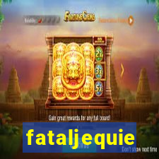 fataljequie