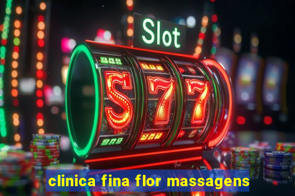 clinica fina flor massagens
