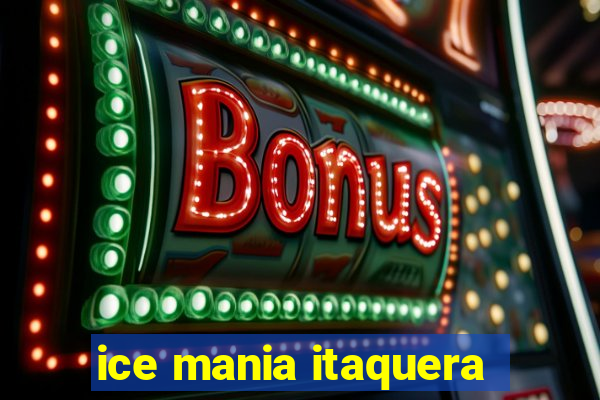 ice mania itaquera