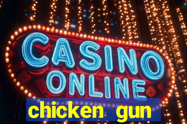 chicken gun dinheiro infinito