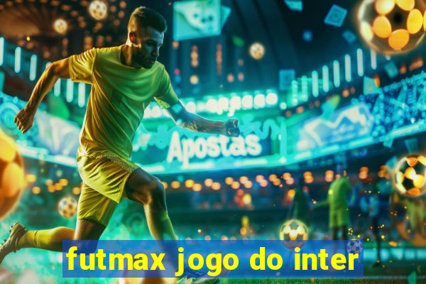 futmax jogo do inter