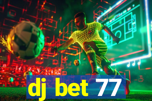dj bet 77
