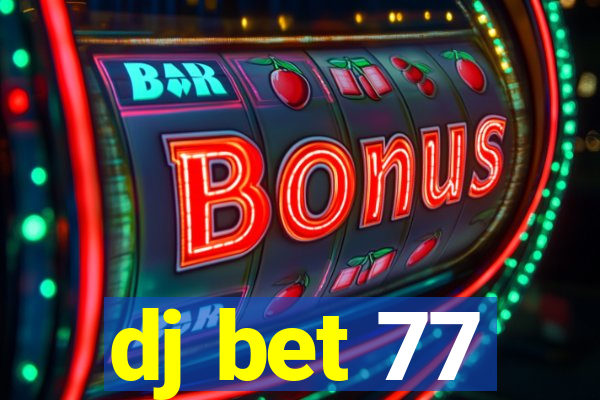 dj bet 77
