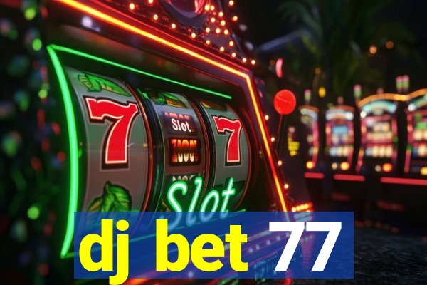 dj bet 77