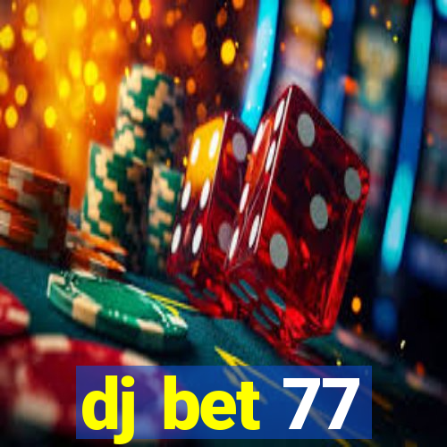 dj bet 77