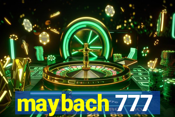 maybach 777