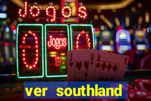 ver southland online gratis